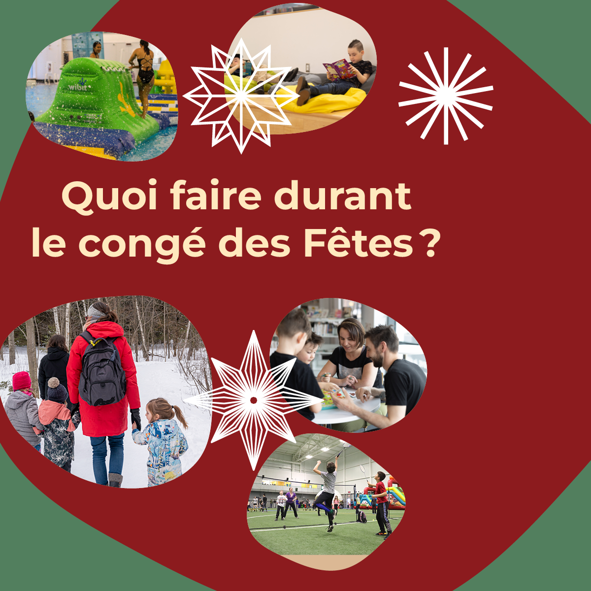 Quoi faire durant le temps des Fêtes?